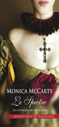 Monica McCarty — Les chevaliers des Highlands (Tome 12) - Le Spectre