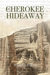 Wheeler Pounds — The Cherokee Hideaway (Secrets of the Cherokee Hideaway Book 1)