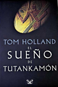 Tom HOLLAND — El sueño de Tutankamón