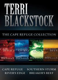 Terri Blackstock; — The Cape Refuge Collection