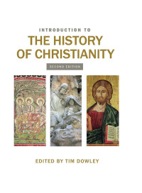 Dowley, Tim;Ingram, Laurie; — Introduction to the History of Christianity