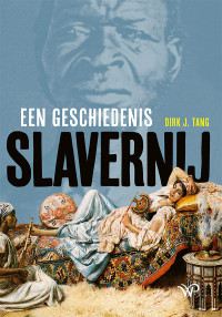 Dirk J. Tang — Slavernij. Een geschiedenis