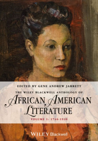 Gene Andrew Jarrett — The Wiley Blackwell Anthology of African American Literature