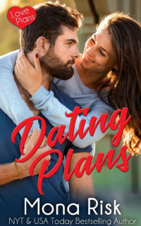 Mona Risk — Dating Plans (Love Plans Book 2)