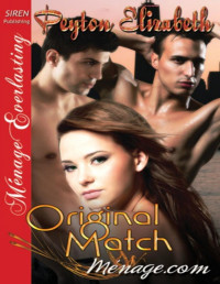 Peyton Elizabeth — Original Match [Ménage.com 1] (Siren Publishing Ménage Everlasting)