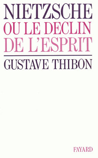 Gustave Thibon — Nietzsche
