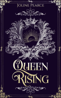 Joline Pearce — Queen Rising (Fallen Realm Book 3)