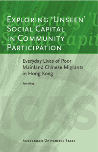 Wong, Sam. — Exploring 'Unseen' Social Capital in Community Participation