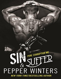 Pepper Winters [Winters, Pepper] — Sin & Suffer: (Pure Corruption MC Series Book 2)
