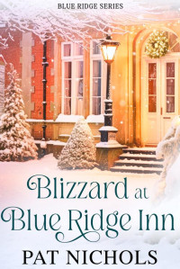 Pat Nichols — Blizzard at Blue Ridge Inn (Blue Ridge Series Book 1)