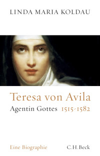 Linda Maria Koldau; — Teresa von Avila