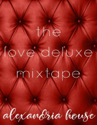 Alexandria House [House, Alexandria] — the love deluxe mixtape