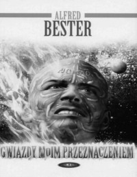 BESTER ALFRED — Gwiazdy moim przeznaczeniem