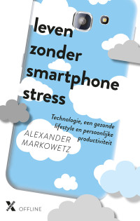 Alexander Markowetz — Leven zonder smartphonestress