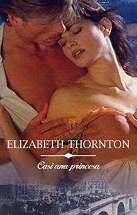 Elizabeth Thornton — Casi una princesa