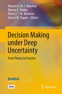 Vincent A. W. J. Marchau & Warren E. Walker & Pieter J. T. M. Bloemen & Steven W. Popper — Decision Making under Deep Uncertainty