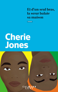 Jones Cherie — Et d'un seul bras, la soeur balaie sa maison