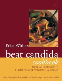 Erica White — Beat Candida Cookbook