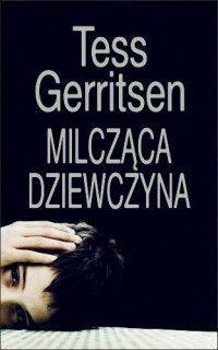 Tess Gerritsen — Milcząca dziewczyna