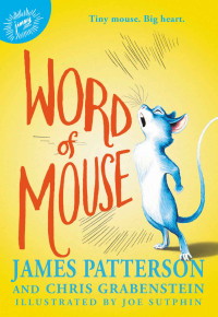 James Patterson & Chris Grabenstein — Word of Mouse