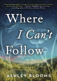 Ashley Blooms — Where I Can't Follow