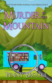 Penny Brooke — Murder by the Mountain (Word Travels Mobile Bookshop Cozy Mystery 5)