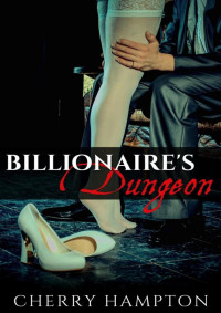 Cherry Hampton — Billionaire's Dungeon