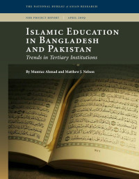 By Mumtaz Ahmad & Matthew J. Nelson — Islamic Education in Bangladesh and Pakistan: Trends in Tertiary Institutions