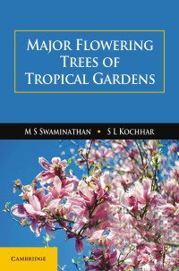 M. S. Swaminathan, S. L. Kochhar — Major Flowering Trees of Tropical Gardens