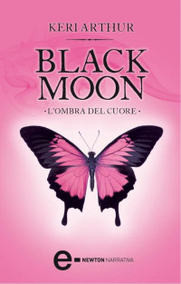 Keri Arthur — L'ombra del cuore. Black moon