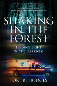 Lori R. Hodges — Shaking In The Forest: Finding Light in the Darkness