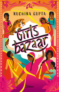 Gupta, Ruchira — Girls Bazaar