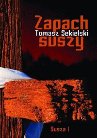 Tomasz Sekielski — Zapach Suszy