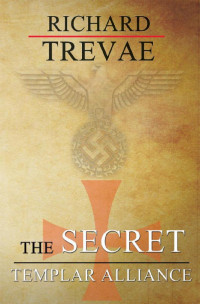 Richard Trevae — The Secret Templar Alliance