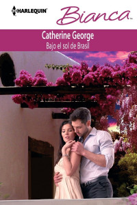 Catherine George — Bajo el sol de Brasil