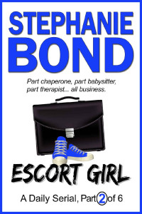 Stephanie Bond — Escort Girl: A Daily Serial part 2 of 6