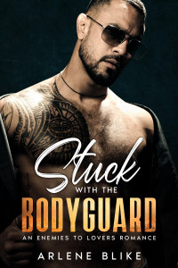 Arlene Blike — Stuck With The Bodyguard