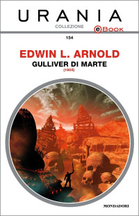 Edwin Lester Arnold — Gulliver di Marte (Urania)