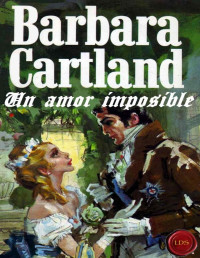 Barbara Cartland — Un amor imposible