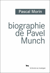 Pascal Morin — Biographie de Pavel Munch