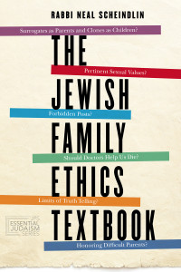 Neal Scheindlin; — The Jewish Family Ethics Textbook