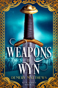 Demery Matthews — Weapons of Wyn