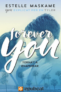 Estelle Maskame — Forever You. Explicat per en Tyler