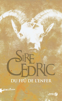 SIRE Cédric — Du feu de l'enfer