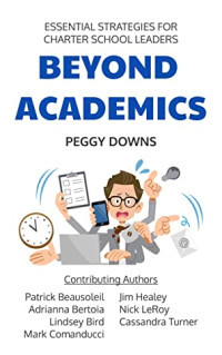 Leadenna Bertoia & Lindsey Bird & Cassandra Turner & Mark Comanducci — Beyond Academics: Essential Strategies for Charter School Leaders