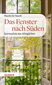 Maaike de Haardt — Das Fenster nach Süden