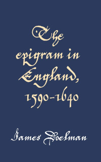 James Doelman; — The Epigram in England, 15901640