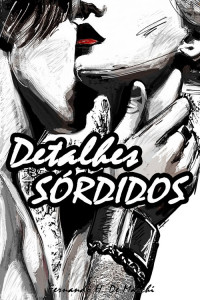 Fernando H. de Marchi — Detalhes Sórdidos