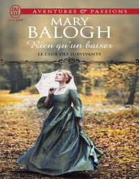 Mary Balogh & Viviane Ascain — Le club des survivants, Tome 6 : Rien qu'un baiser