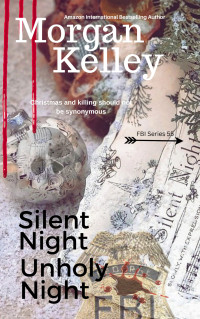 Kelley, Morgan — Silent Night Unholy Night